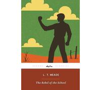 The Rebel of the School (Annotated): The Original 1902 Edition (Complete & Unabridged)