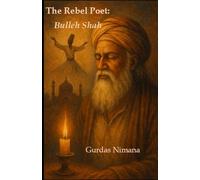 The Rebel Poet: Bulleh Shah