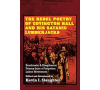 The Rebel Poetry of Covington Hall: And His Satanic Lumberjacks