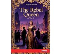 The Rebel Queen: Vol. I