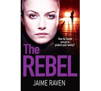 THE REBEL: The twisty crime thriller that will have you gripped