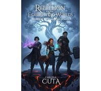 The Rebellion of the Forgotten Worlds: The Chronicles of Silence: Book 2