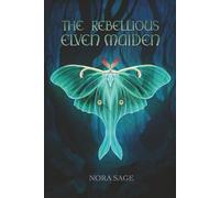 The Rebellious Elven Maiden: 1 (Erogena Saga)