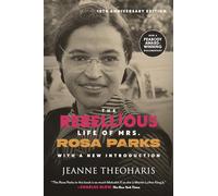 The Rebellious Life of Mrs. Rosa Parks