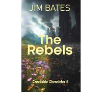 The Rebels (Creekside Chronicles)