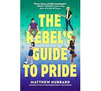 The Rebel's Guide to Pride