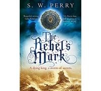 The Rebel's Mark - Elizabethan crime thriller for fans of S. J. Parris & Rory Clements