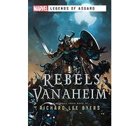 The Rebels of Vanaheim: A Marvel Legends of Asgard Novel