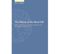 The Rebirth of the Moral Self: The Second Generation of Modern Confucians and Their Modernization Discourses (Academic Monograph on Chinese Philosophy)