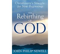 The Rebirthing of God: Christianity's Struggle for New Beginnings