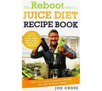 The Reboot with Joe - Juice Diet Recipe Book