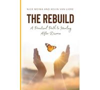 The Rebuild: A Practical Path to Healing After Divorce