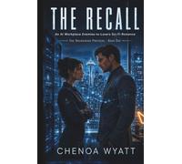 The Recall: An AI Workplace Enemies-to-Lovers Sci-Fi Ro-mance (The Boomerang Protocol)