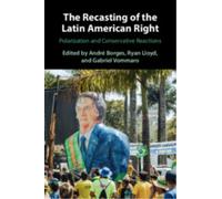 The Recasting of the Latin American Right : Polarization and Conservative Reactions