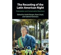 The Recasting of the Latin American Right: Polarization and Conservative Reactions