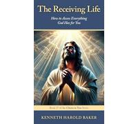 The Receiving Life: How to Access Everything God Has for You: 27 (Christ in You)