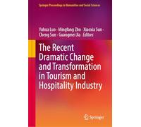 The Recent Dramatic Change and Transformation in Tourism and Hospitality Industry (Springer Proceedings in Humanities and Social Sciences)