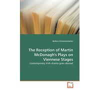 The Reception of Martin McDonagh's Plays on Viennese Stages: contemporary Irish drama goes abroad