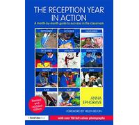 The Reception Year in Action, revised and updated edition: A month-by-month guide to success in the classroom