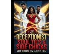 The Receptionist: Soul Ties & Side Chicks