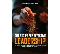 The Recipe For Effective Leadership: 4 "Key Ingredients" For Building High-Performance Teams
