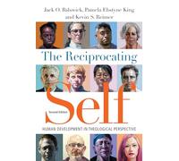 The Reciprocating Self - Human Development in Theological Perspective (Christian Association for Psychological Studies Books)