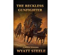 The Reckless Gunfighter: 11 (Trails of the Gunfighter: An Action Packed Gritty Western Series for Men)