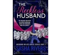 The Reckless Husband: A Husband’s Betrayal, Grovel and Second Chance (Husband-On-His-Knees)
