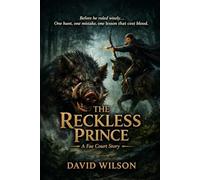 The Reckless Prince: A Fae Court Story