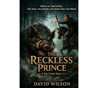 The Reckless Prince: A Fae Court Story