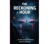 The Reckoning Hour: An Alex Archer Adventure