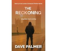 The Reckoning: Judgement Day Is Coming (The London crime land series)