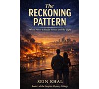 The Reckoning Pattern: When Power is Finally Forced into the Light: 3 (The Grayfen Mystery Trilogy)