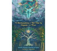The Reclamation of All That Is Organic and Pure: Harmony Through the Blue Ray of Creation
