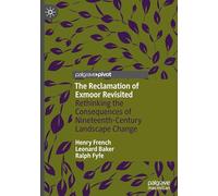 The Reclamation of Exmoor Revisited: Rethinking the Consequences of Nineteenth-Century Landscape Change