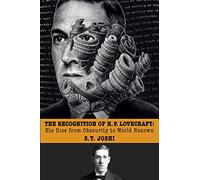 The Recognition of H. P. Lovecraft: His Rise from Obscurity to World Renown