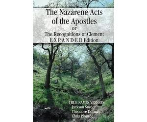 The Recognitions of Clement or The Nazarene Acts of the Apostles