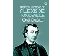 The Recollections of Alexis de Tocqueville