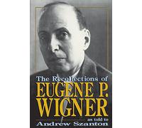 The Recollections Of Eugene P. Wigner: As Told To Andrew Szanton