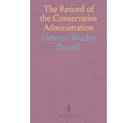 The Record of the Conservative Administration: An analysis of Ontario’s finances, policies and governance in the early 20th century