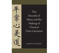 Poceski - Records of Mazu and the Making of Classical Chan Literature - N555z