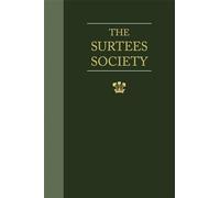 The Records of the Company of Shipwrights of Newcastle upon Tyne 1622-1967. Volume I: 181 (Publications of the Surtees Society)
