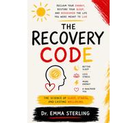 The Recovery Code: The Science of Sleep, Stress, and Lasting Wellbeing
