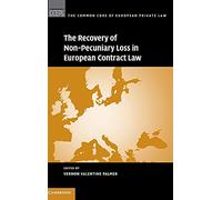 The Recovery of Non-Pecuniary Loss in European Contract Law (The Common Core of European Private Law)