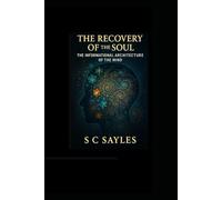 The Recovery of the Soul: The Informational Architecture of the Mind