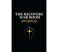 The Recovery War Room: Daily Reflection Journal.