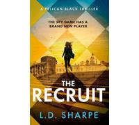 The Recruit: The clever, gripping first book in the Pelican Black spy thriller series