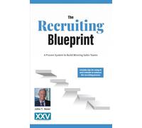 The Recruiting Blueprint: A Proven System to Building Winning Sales Teams