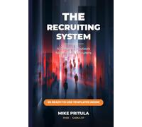 The Recruiting System: A Complete Playbook for In-House Recruiters