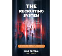 The Recruiting System: A Complete Playbook for In-House Recruiters